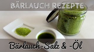 Bärlauch Rezepte  Selbst gemachtes Bärlauch Salz und Bärlauch Öl [upl. by Nylhtak]