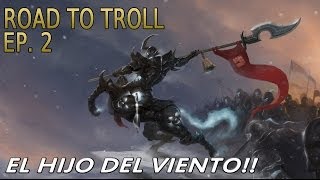 ROAD TO TROLL  EP 2  HECARIM  El hijo del viento [upl. by Synned]