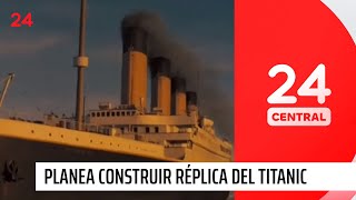 Millonario australiano planea construir réplica del Titanic  24 Horas TVN Chile [upl. by Gwenette63]