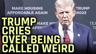 Trump Is STILL Crying About Being Called Weird [upl. by Israel]