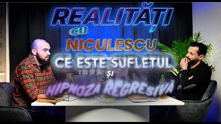 Ce este sufletul și Hipnoza regresivă  Andrei Padina la Realități cu Niculescu 69 [upl. by Everick317]