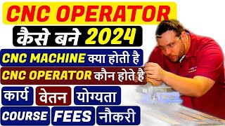 CNC Operator kaise bane Job profile Work Salary Course Fees cncmachineoperator [upl. by Groh217]