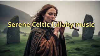 Serene Celtic lullaby №7 [upl. by Sollows]