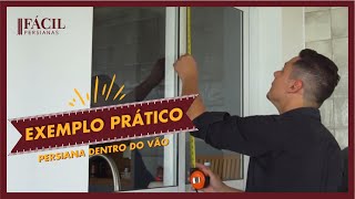 Persiana dentro do vão como escolher a medida  Fácil Persianas [upl. by Nnayllek]