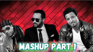 Ethiopian Top Songs Mashup Part 1  2024 [upl. by Helas282]