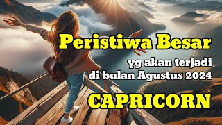 ♑ CAPRICORN ♑ peristiwa besar di hidupmu yg akan terjadi di bulan Agustus 2024 [upl. by Otreblig]