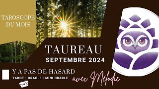 ♉️ TAUREAU  Septembre2024 • Taroscope mensuel • Y a pas de hasard 😉 [upl. by Aletse]