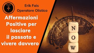 Affermazioni Positive per lasciare andare il passato e vivere davvero 66 RIPETIZIONI [upl. by Mortensen]