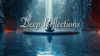 Calm Reflection  Ambient Healing Relaxation Sleep Music  Deep Reflections [upl. by Winona]