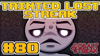 TAINTED LOST STREAK 80 The Binding of Isaac Repentance [upl. by Nahoj]