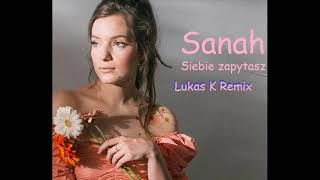 Sanah  Siebie zapytasz  Lucasco Remix [upl. by Kloster]