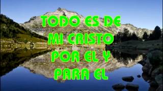 Todo es de mi Cristo [upl. by Ondine]