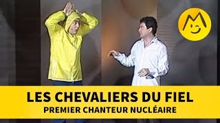 Les Chevaliers du Fiel  premier chanteur nucléaire [upl. by Gabrielson]