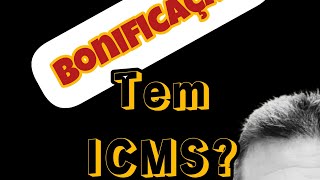 bonificação tem ICMS [upl. by Anirat352]