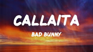 Bad Bunny  Callaita Letras [upl. by Ahsienor368]