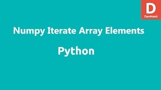 Python Numpy Iterate through array elements [upl. by Trofmoc643]