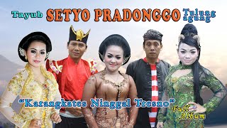 Full Album Setyo Pradonggo Tulungagung  quotKarangkates Ninggal Tresnoquot [upl. by Rozella]