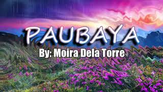 Paubaya by Moira Dela Torre  Lyrics1 Hour [upl. by Redna56]