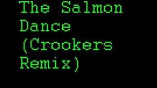 The Salmon Dance Crookers Remix [upl. by Gilligan]