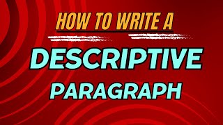 Descriptive Paragraph  How to write a Descriptive Paragraph  Format  Example  Exercise [upl. by Buskus]