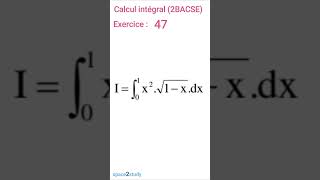 Exercice 47 Calcul intégral 2BACSE [upl. by Goeger]