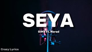 GIMS  SEYA ft Morad Lyrics [upl. by Ahsaelat786]