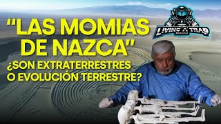 LAS quotMOMIASquot DE NAZCA  ¿extraterrestres o evolución terrestre [upl. by Hyland]