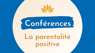 Conférence Parentalité Positive [upl. by Borras]