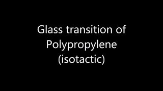 Glass transition of Polypropylene [upl. by Lipsey]