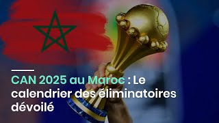 CAN 2025 au Maroc  Le calendrier des éliminatoires dévoilé [upl. by Ettevroc]