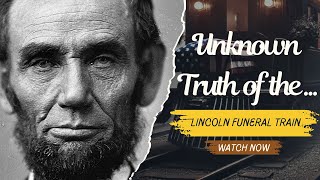 Abraham Lincoln The Untold Truth About His Funeral Train [upl. by Yehsa594]