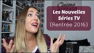 TOP 5 Les nouvelles séries TV rentrée 2016 [upl. by Egroeg]