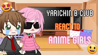 •😳Yarichin B Club react to Anime Girls🙋🏻‍♀️•GCRV⚠️A lil bit manga spoilers⚠️ Annes Gachalife [upl. by Eelirem763]