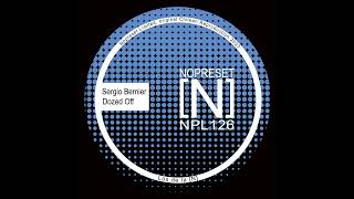 Sergio Bernier  Dozed Off Original Mix [upl. by Ettenil]