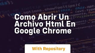 Como abrir un archivo html en google chrome [upl. by Roze51]