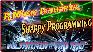 R Music Ichhapur  Dunguripali  Sharpy Programming Private Track Mob8018670367 \\ 9937274210 [upl. by Hsotnas]