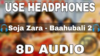 Soja Zara 8D Songs  Baahubali 2  Anushka Shetty  Prabhas  Madhushree MMKreem  Manoj M [upl. by Kobylak]