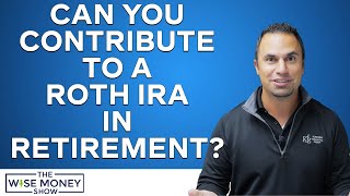 Can You Contribute to a Roth IRA in Retirement [upl. by Nahtanoj208]