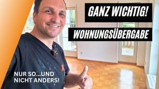 Wohnungsübergabe und Verkauf  Wichtige Tipps [upl. by Nnalorac]