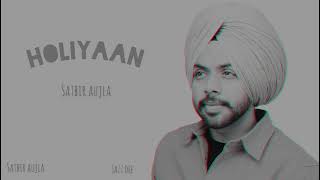 Holiyaan  Satbir aujla  New punjabi Song 2024  Sad song 2024 [upl. by Ysnat574]