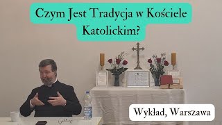 Czym Jest Tradycja w Kościele Katolickim  xE Rissling Warszawa 23052024r [upl. by Ainet342]