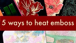 5 WAYS TO HEAT EMBOSS Handmade Cards [upl. by Dammahum]