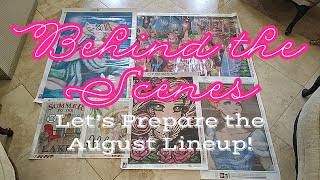 Behind the Scenes  Lets Get The August Lineup Prepped and Ready [upl. by Ashling]