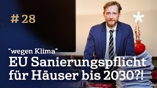 „wegen Klima“ EURichtline HausSanierungspflicht bis 2030  Forsthuber amp Partner Rechtsanwälte [upl. by Byron]