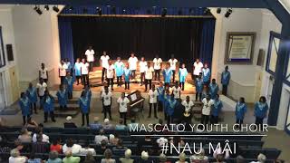 Mascato Youth Choir  Nau Mâi DamaraNama traditional [upl. by Ilatfen]