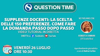 VIDEO GUIDA  Supplenze docenti 150 preferenze come fare la domanda INTEGRALE con Question Time [upl. by Stepha]