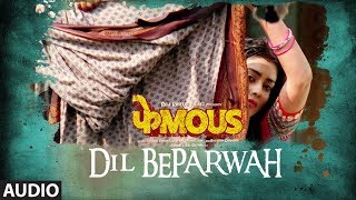 Dil Beparwah Full Audio  Phamous  Jimmy Sheirgill  Shriya Saran  Jubin Nautiyal amp Jonita Gandhi [upl. by Elfstan]