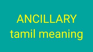 ANCILLARY tamil meaningsasikumar [upl. by Vachel]