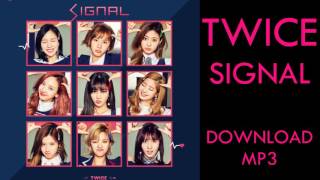 TWICE SIGNAL MP3 DOWNLOAD [upl. by Seavey]