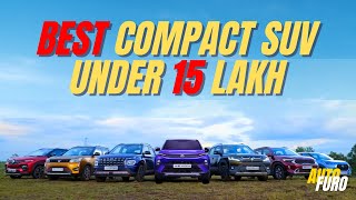 🔥 Best Compact SUV Under 15 Lakh   Nexon vs Brezza vs Venue vs Sonet vs XUV 300 vs Fronx vs Kiger [upl. by Smitty]